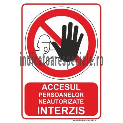 Accesul personalelor neautorizate INTERZIS Accesul personalelor neautorizate INTERZIS