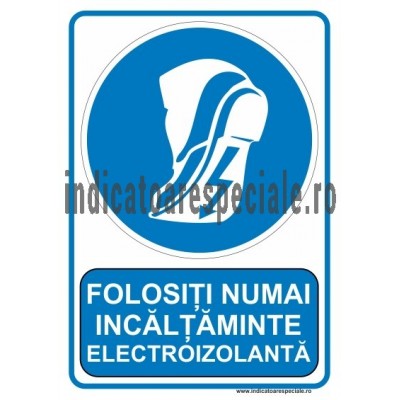 Folositi NUMAI incaltaminte electroizolanta