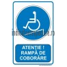 ATENTIE ! Rampa de coborare